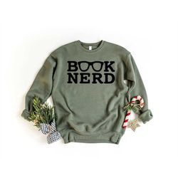 book nerd sweatshirt, book lover shirt, book t-shirt, funny book lover tshirt, reading shirt, gift for book lover, teach