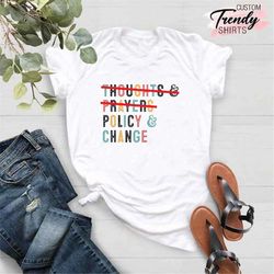 policy and change shirt, protect our children shirt, nashville school shirt, gun reform shirt, pray for nashville shirt,