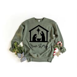 true story sweatshirt, christian christmas shirt, christian gift shirts, christian t-shirt, jesus christmas shirt, chris