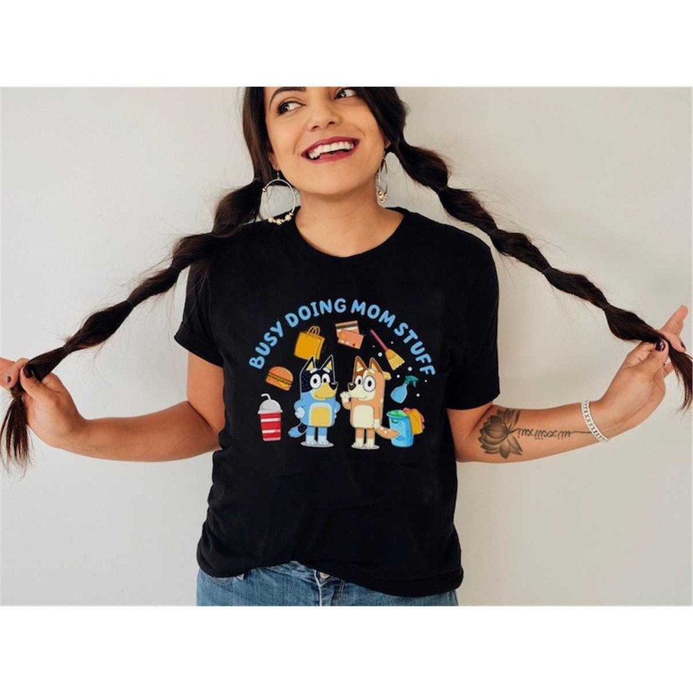 MR-752023222735-busy-doing-mom-stuff-t-shirt-bluey-mothers-day-shirt-image-1.jpg