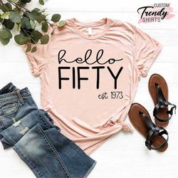 est 1973 shirt, 50 years old shirt, 50th birthday gift, 50th birthday party, hello 50 t-shirt, 50th birthday gift for wo