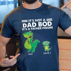 personalized grandpa dinosaur t-shirt, it's not a dad bod t-shirt, custom name kids father day shirt, dad bod shirt