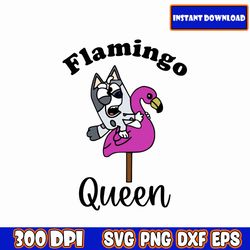 flamingo queen in color svg, blue dog bundle, dog family bundle, bluey bundle, blue dog svg, blue dog png, bluey svg