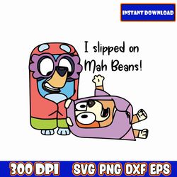 i slipped on my mah beans in color svg, blue dog bundle, dog family bundle, bluey bundle, blue dog svg, blue dog png