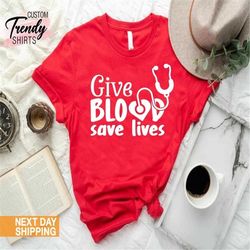 give blood save lives shirt, blood donation awareness shirt, blood donor day shirt, blood donor gift, blood donation shi
