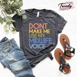 funny midwife shirt, labor and delivery nurse shirt, funny midwife gift, nicu nurse shirt, labor and delivery nurse gift