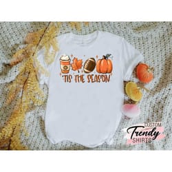 tis the season shirt, thanksgiving pumpkin shirt, thanksgiving gifts, tis the season halloween shirt, fall shirts for wo
