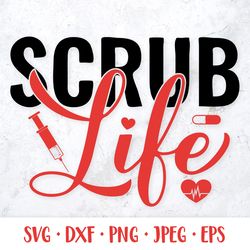 Scrub life SVG. Nurse quote. Nurses saying. Gift for nurse