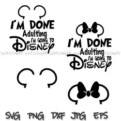 im done adulting im going to disneyworld svg, disney trip svg, family vacation svg, adult disney, disneyland, disney png