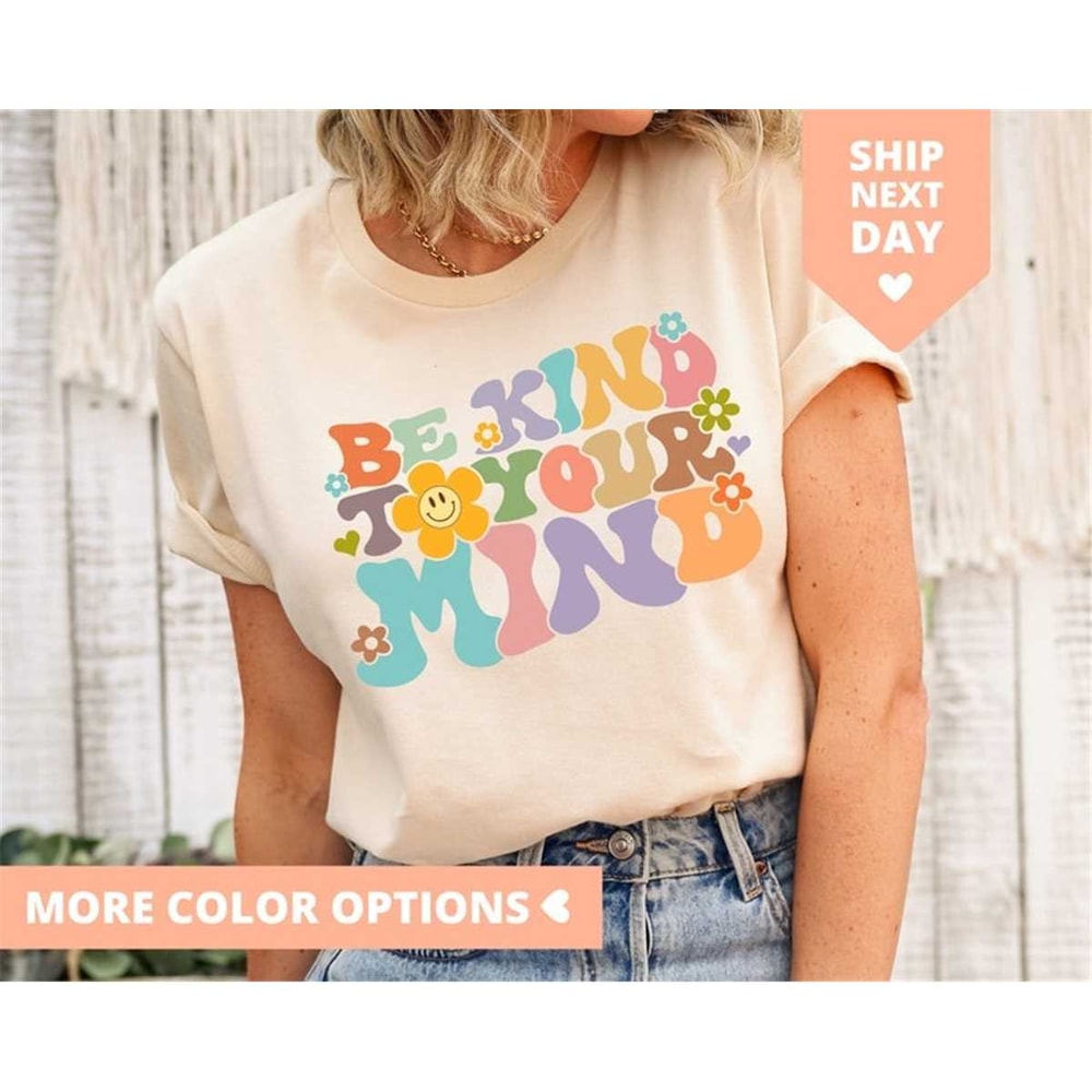 MR-85202382222-be-kind-to-your-mind-shirt-be-kind-mental-health-shirt-women-image-1.jpg