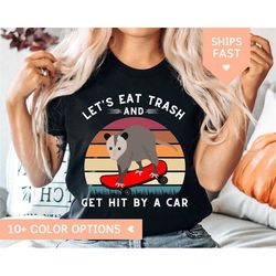 funny opossum shirt, opossum lover gift funny possum, possum t shirt, opossum gift for her, let's eat trash and get hit