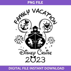 Family Vacation Disney Cruise 2023 Png, Mickey Mouse Png, Disney Png Digital File