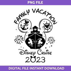 family vacation disney cruise 2023 png, mickey mouse png, disney png digital file