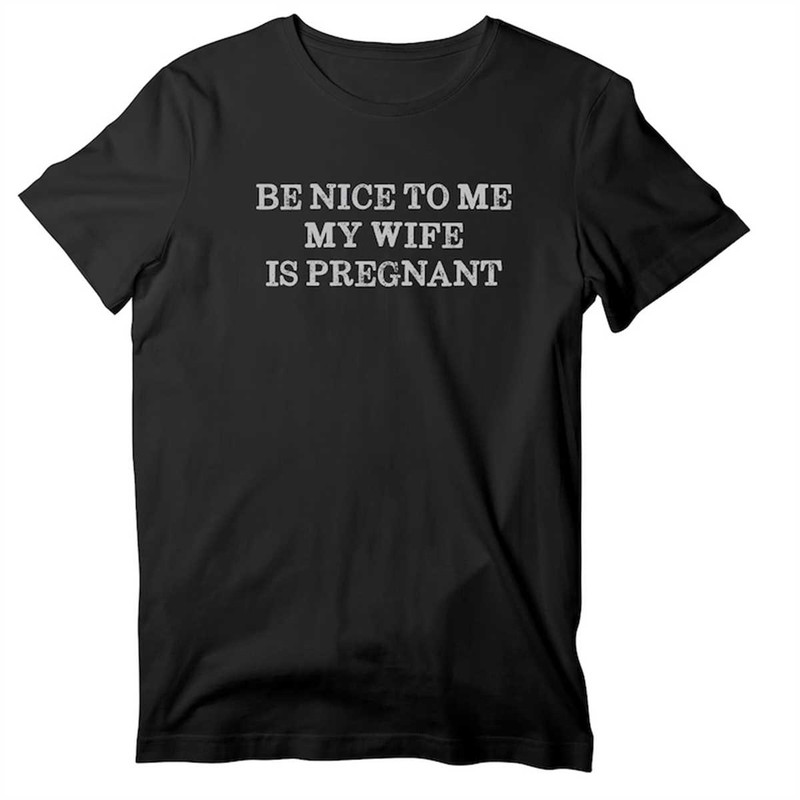 MR-8520239625-be-nice-to-me-my-wife-is-pregnant-unisex-short-sleeve-t-shirt-black.jpg