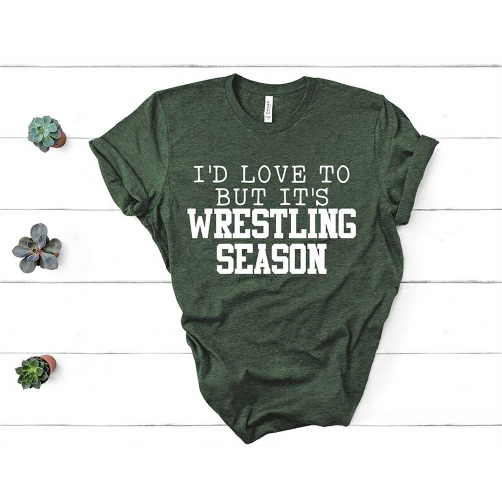 MR-85202391330-wrestling-shirt-id-love-to-but-its-wrestling-season-image-1.jpg