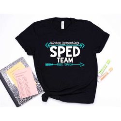 teacher shirt sped special education team tee t-shirt unisex elementary back to school first day appreciation group gift