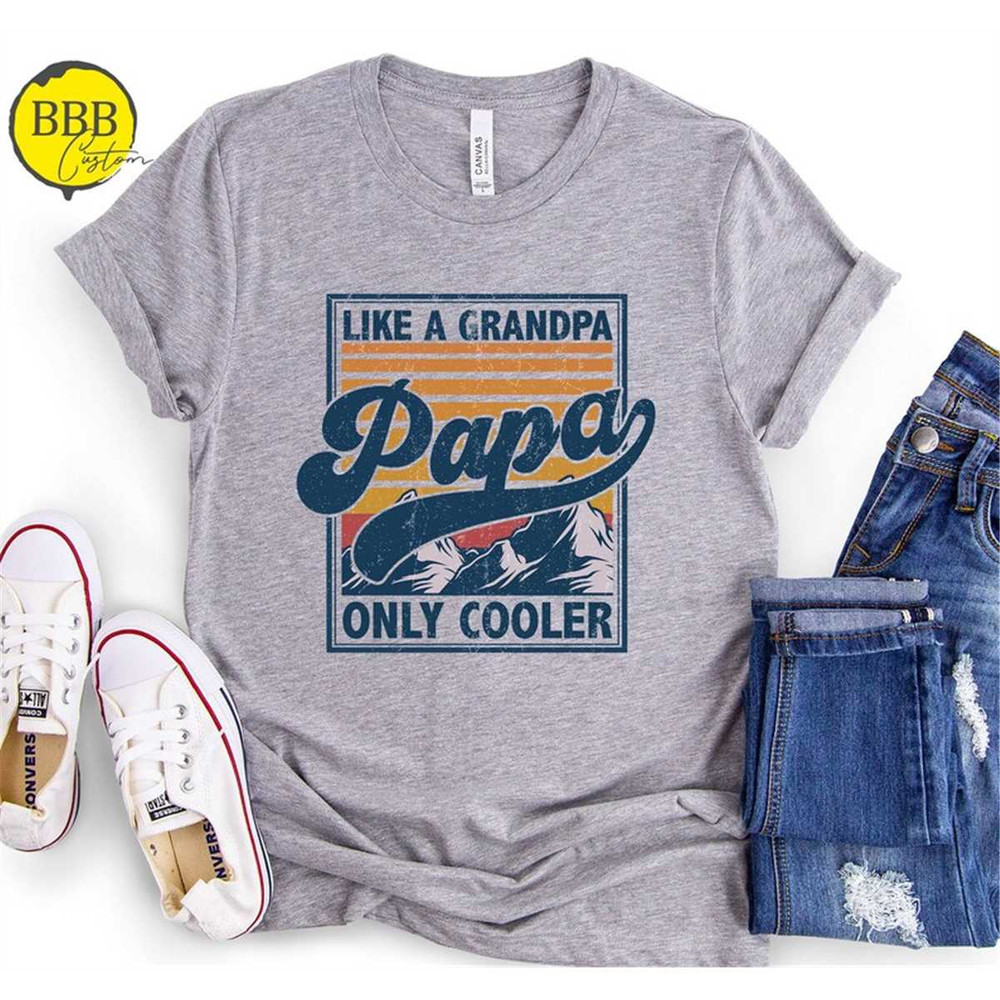 MR-85202392913-papa-shirt-like-a-grandpa-only-cooler-funny-grandpa-shirt-image-1.jpg