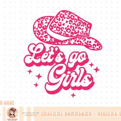 lets go girls western cowgirl hat bachelorette bridal party png