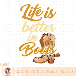 life is better in boots - cowboys line dance png