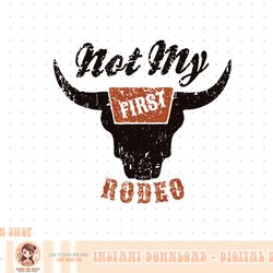 retro bull skull not my first rodeo western country cowboy png