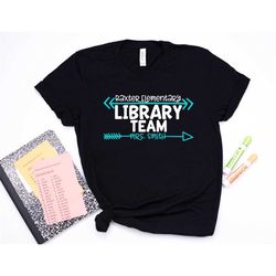 teacher shirt library team tee t-shirt unisex elementary back to school first day appreciation group gift school name