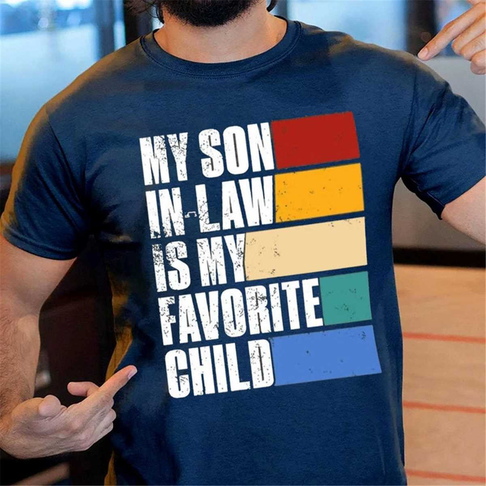 MR-852023101916-my-son-in-law-is-my-favorite-child-family-humor-dad-mom-shirt-image-1.jpg