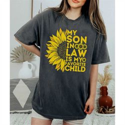 my son in law is my favorite child tees, sunflower shirt for mom comfort colors t-shirt, gamer mommy shirt,
