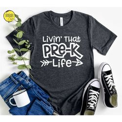 livin' that pre-k life, living that pre-k life, pre-k teacher, pre-k life, back to school shirt, pre-k shirt