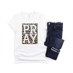 easter shirt pray bright leopard unisex tee cute gift for her encouraging inspiring christian shirt