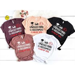 we understood the assignment shirt, graduation 2023 shirt, 2023 graduation shirt, graduation shirt, back to school shirt