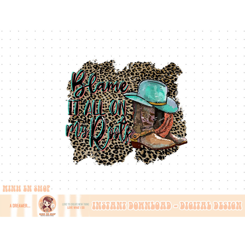 Retro Leopard Boot Blame It All On My Root Western Cowgirls T-Shirt copy.jpg