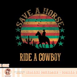 save a horse ride a cowboy western cowboy cowgirl horseback png