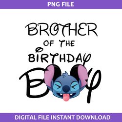 brother of the  birthday boy png, stitch birthday boy png, disney png digital file