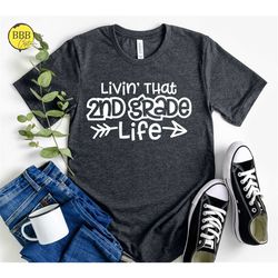 livin' that 2nd grade life, living that second grade life, second grade teacher, second grade life, back to school shirt