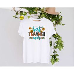 best teacher ever shirt, teacher appreciation, teacher shirt, gift for teacher, back to school shirt, elementary teacher