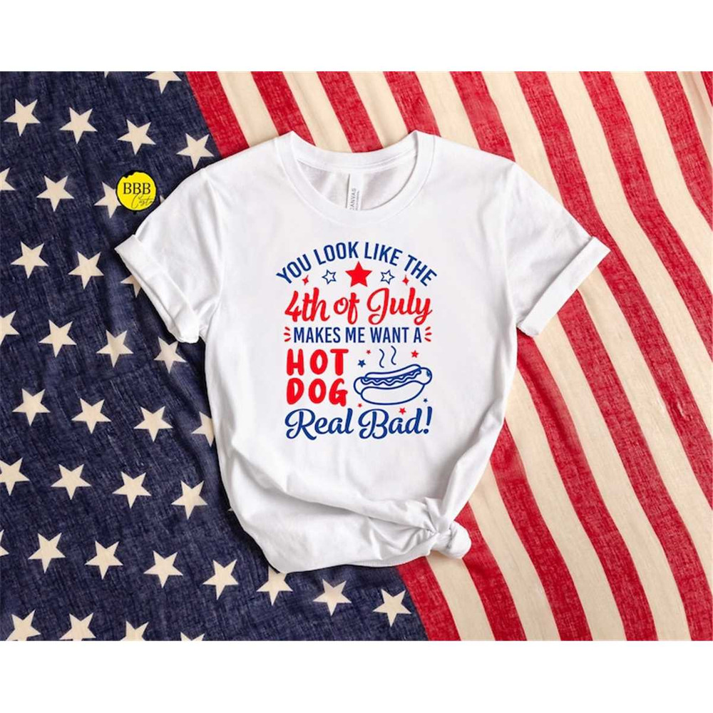 MR-852023105726-you-look-like-the-4th-of-july-makes-me-want-a-hot-dog-real-bad-image-1.jpg