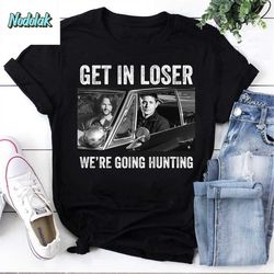 get in loser were going hunting supernatural vintage t-shirt, supernatural shirt, dean winchester and sam winchester shi