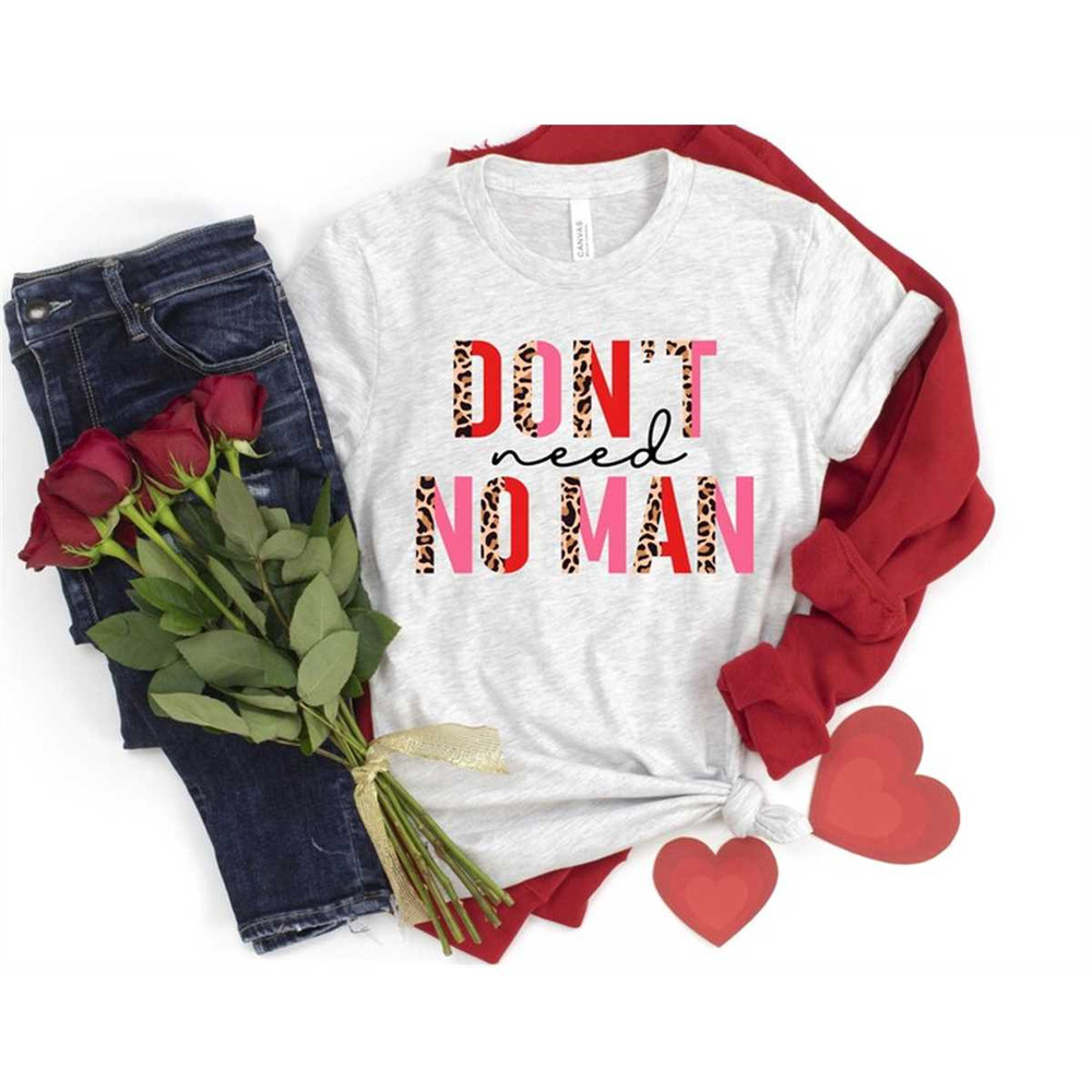 MR-85202311432-valentines-day-shirt-dont-need-no-man-half-leopard-image-1.jpg