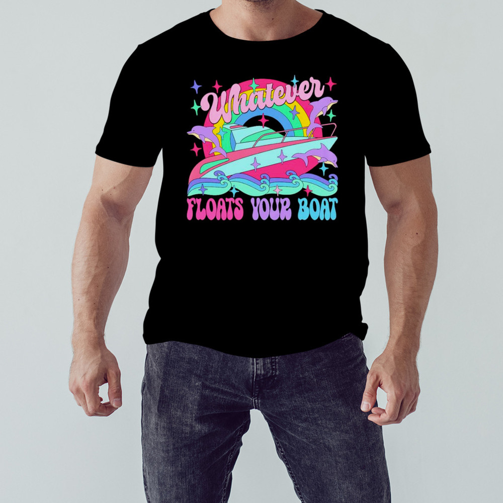 Whatever floats your boat shirt, Movie Shirt, Trending Shirt, Hoodie, Tanktop, Sweatshirt, Longsleeve, Unisex Tee