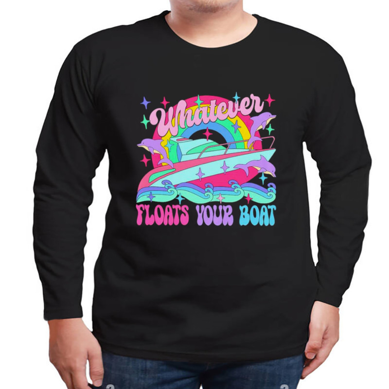 Whatever floats your boat shirt, Movie Shirt, Trending Shirt, Hoodie, Tanktop, Sweatshirt, Longsleeve, Unisex Tee
