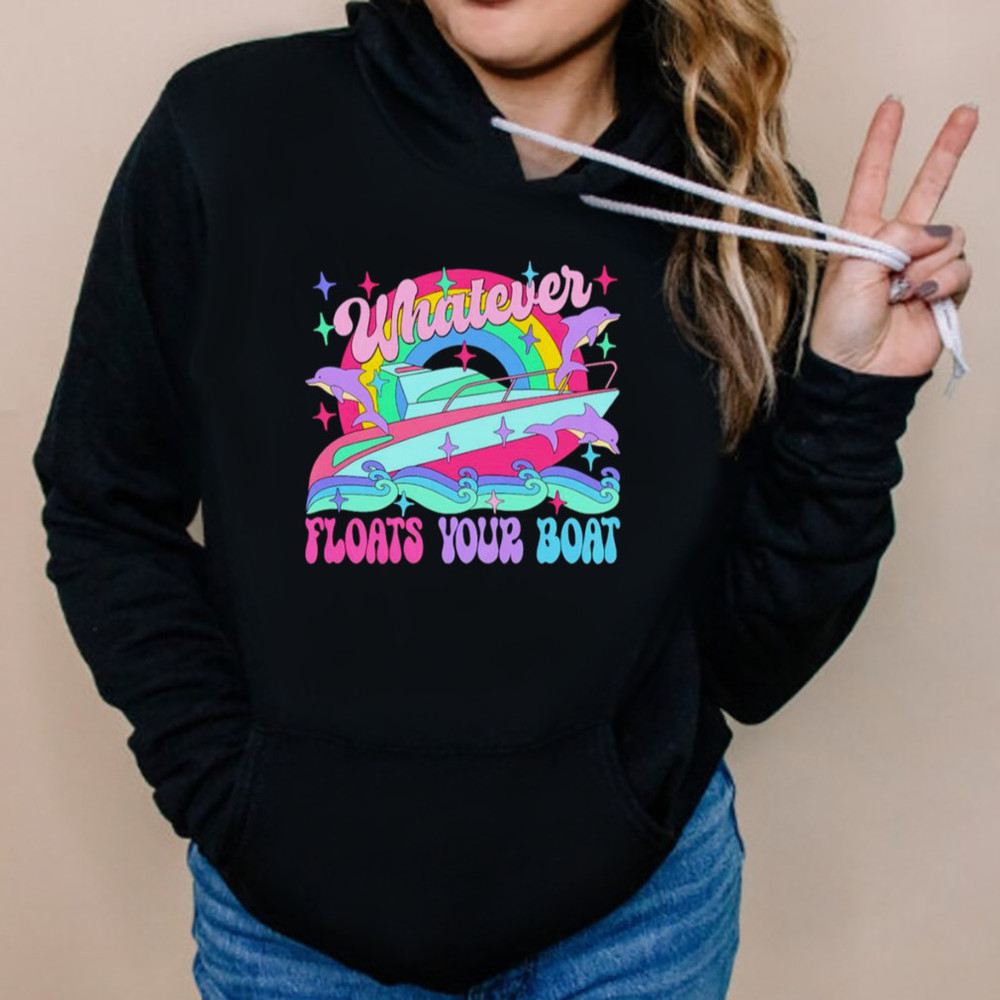 Whatever floats your boat shirt, Movie Shirt, Trending Shirt, Hoodie, Tanktop, Sweatshirt, Longsleeve, Unisex Tee