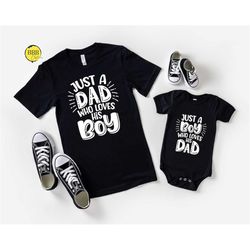 just a dad who loves his boy shirt,father's day gift from son,father's day shirts,daddy and me shirts,daddys boy matchin
