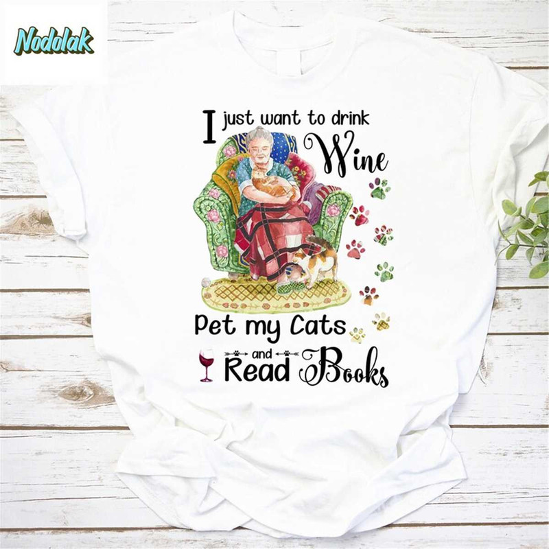 MR-852023112654-wine-cat-book-shirt-i-just-want-to-drink-wine-pet-my-cats-and-image-1.jpg