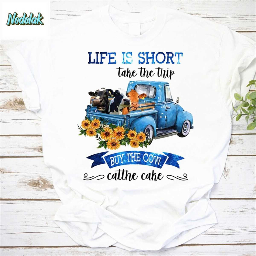 MR-852023112935-cow-lover-shirt-life-is-short-take-the-trip-buy-the-cow-eat-image-1.jpg