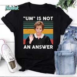 um is not an answer vintage sunset t-shirt, judy sheindlin shirt, judge judy shirt, love judy sheindlin shirt