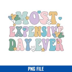 most expensive day ever png, disney png digital file