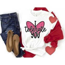 valentine's day shirt i tolerate you pink heart unisex tee cute gift for her funny