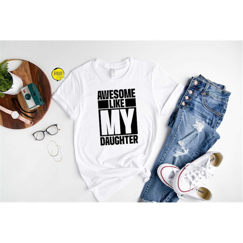 MR-852023115455-awesome-like-my-daughter-shirt-father-daughter-gift-fathers-image-1.jpg