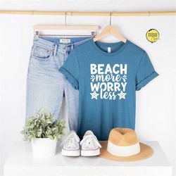 beach more worry less shirt, beach shirt, summer shirt, ocean shirt, palm trees shirt, cute beach shirt, wanderlust shir