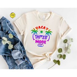 vacay mode on shirt, summer vacation shirt, travel shirts,vacay shirt,girls vacation shirt,summer vacation shirt,vacay m